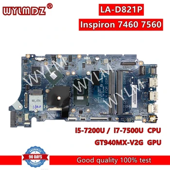 LA-D821P Материнская плата для DELL Inspiron 7460 7560 Vostro 5468 5568 Материнская плата ноутбука с процессором i5-7200U i7-7500U GT940MX-V2G GPU
