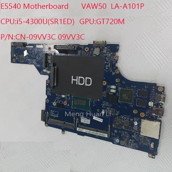 VAW50 LA-A101P E5540 Материнская плата CN-09VV3C 09VV3C для ноутбука Dell Latitude E5540 Процессор: i5-4300U GPU GT720 2G 100% тест в норме